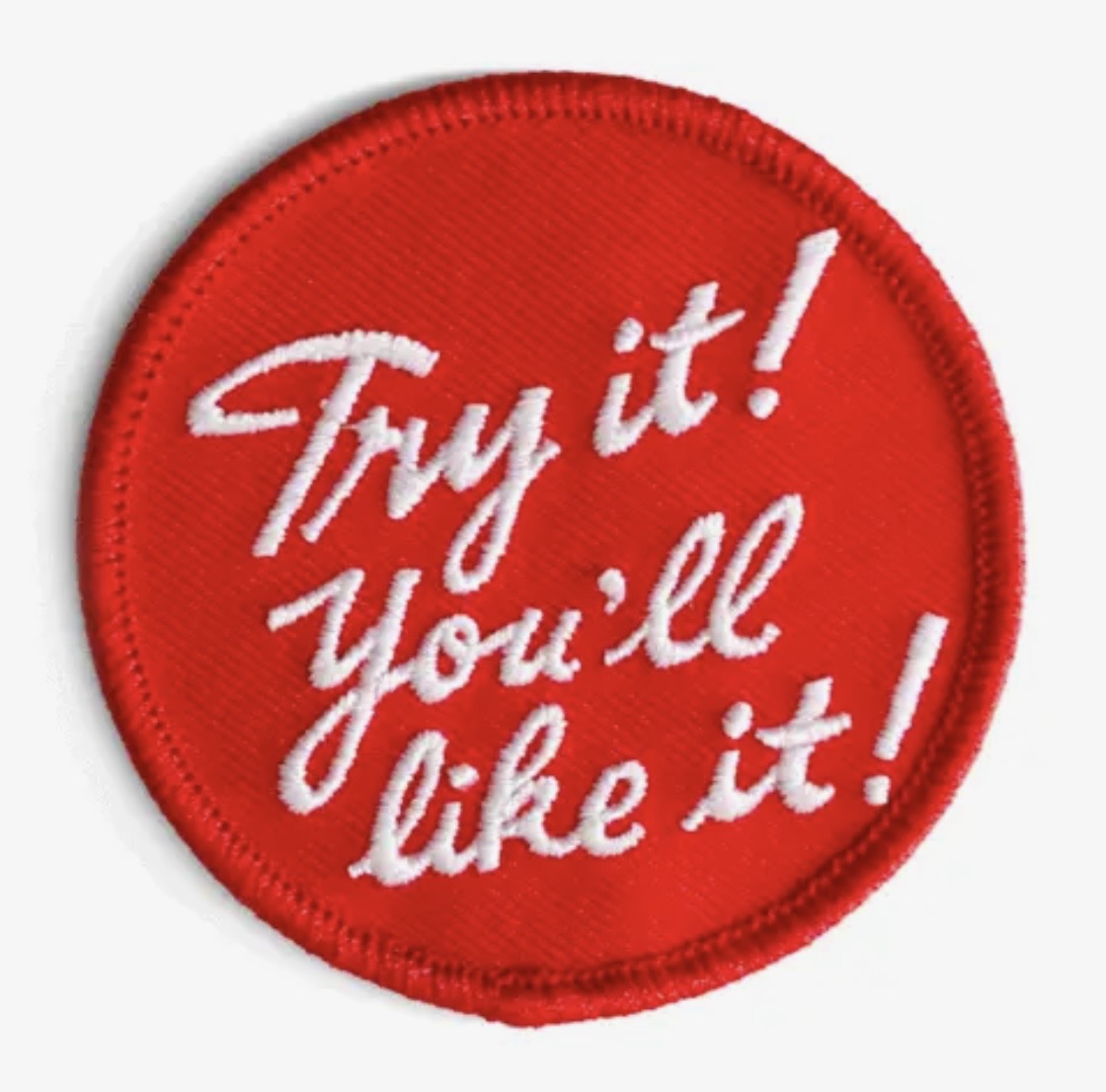 Try It You’Ll Like It, iron on patch