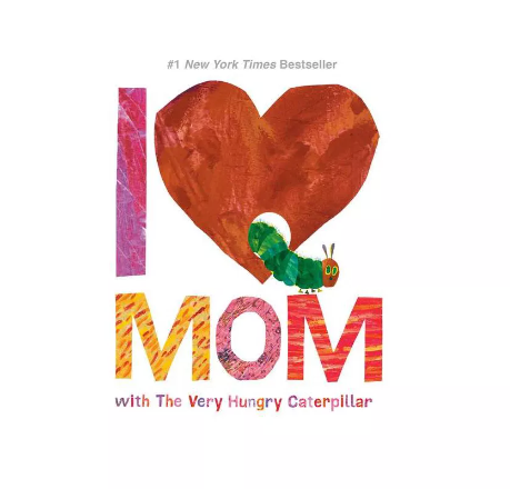 I Love Mom with the Very Hungry Caterpillar