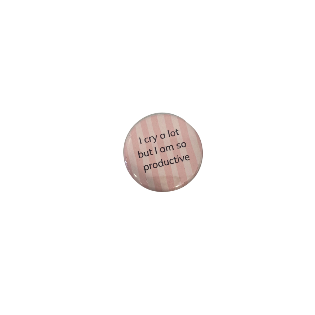 I Cry A Lot But I Am So Productive button