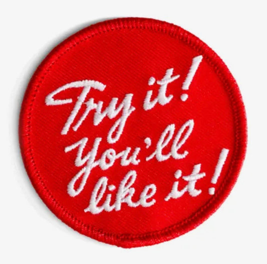 Try It You’Ll Like It, iron on patch