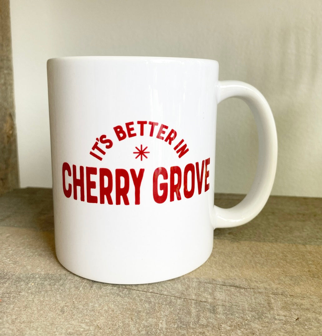 It's Better In Cherry Grove Mug