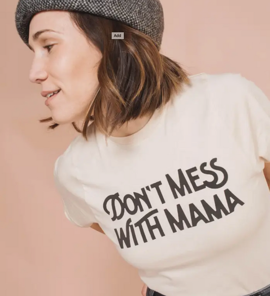 Don't Mess With Mama Shirt