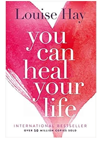 You Can Heal Your Life by Louise Hay