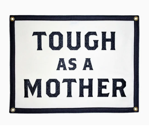 Tough As A Mother Camp Flag