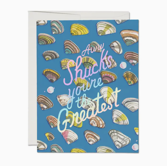Greeting Card, "Aww Shucks you're the Greatest"