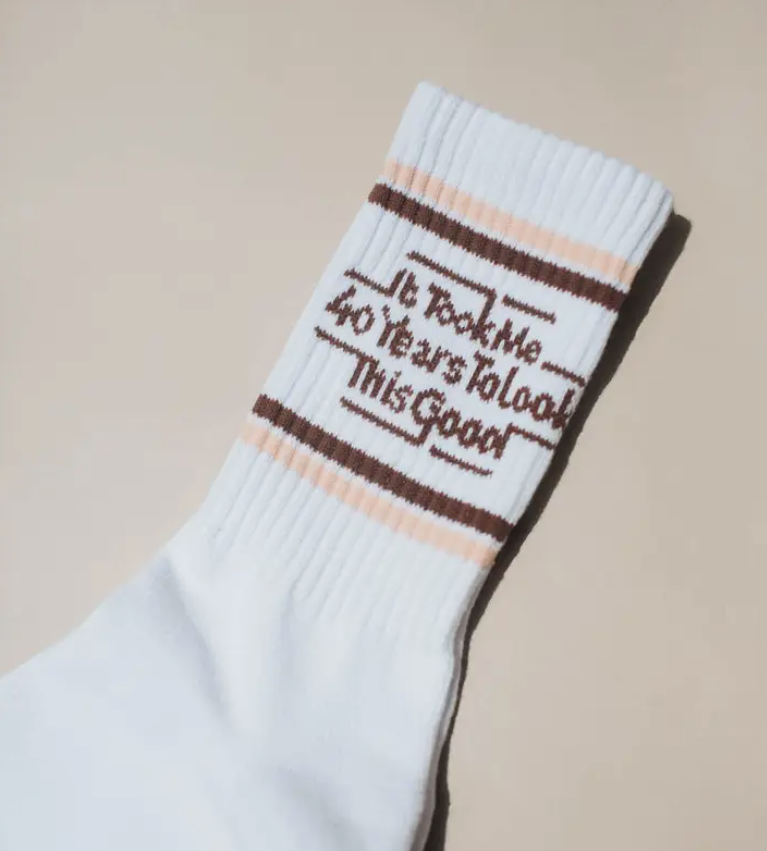 It Took Me 40 Years To Look This Good Socks