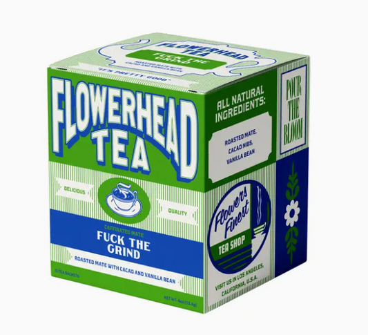 Flowerhead Tea, Fuck the Grind