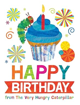 Happy Birthday, The Very Hungry Caterpillar Book