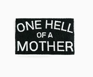 One Hell of a Mother, iron on patch