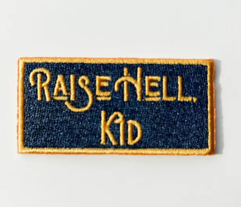 Raise Hell Kid, iron on patch