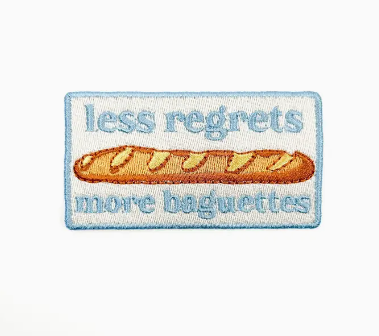 Less Regrets More Baguettes, iron on patch