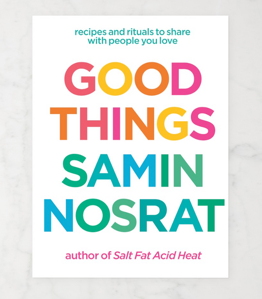Good Things cookbook, by Samin Nosrat