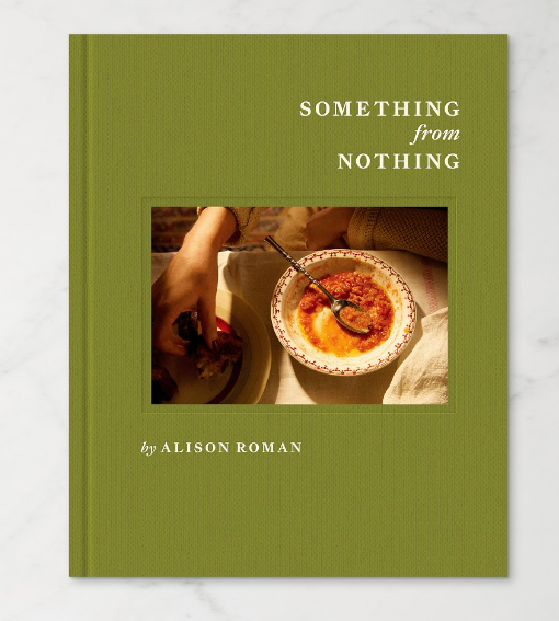 Something From Nothing Cookbook by Alison Roman