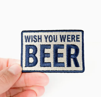 Wish You Were Beer, iron on patch