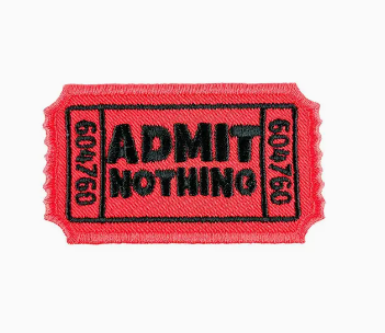 Admit Nothing, iron on patch