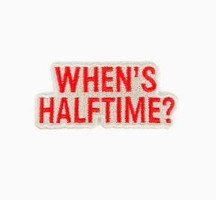 When's Halftime? iron on patch