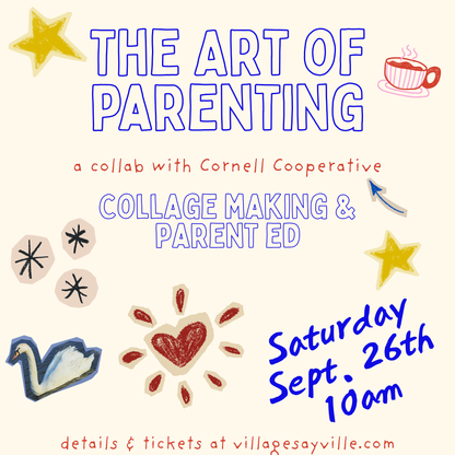 *The Art of Parenting, Collab with Cornell Cooperative 9/26