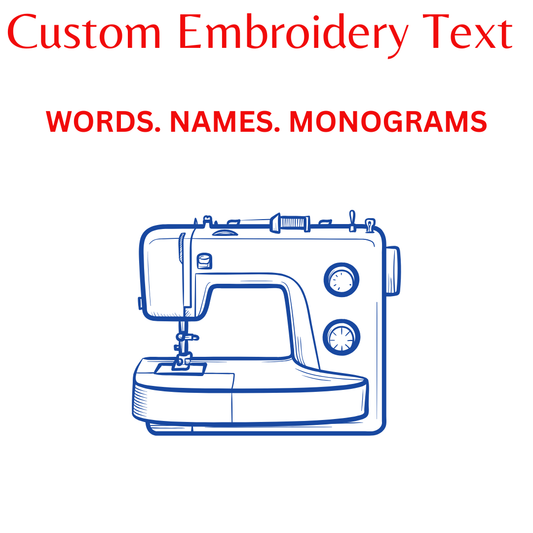 *Custom Text Embroidery